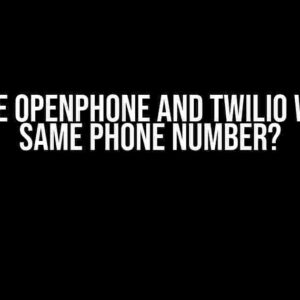 Can I Use OpenPhone and Twilio with the Same Phone Number?