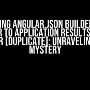 Changing angular.json builder from browser to application results in a 404 error [duplicate]: Unraveling the Mystery