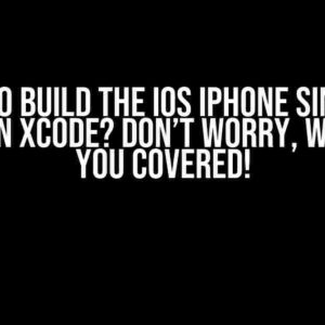 Failed to Build the iOS iPhone Simulator Error on XCode? Don’t Worry, We’ve Got You Covered!